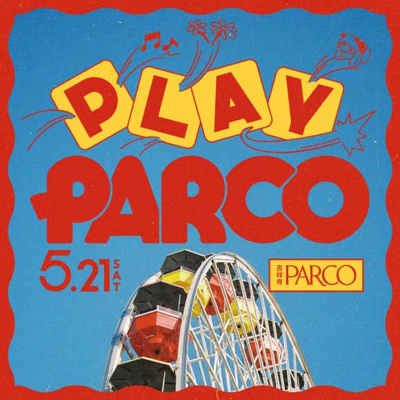 『PLAY PARCO』5月21日限定開催！吉祥寺PARCOに現れる”公園”で、音楽やショッピングを楽しもう！