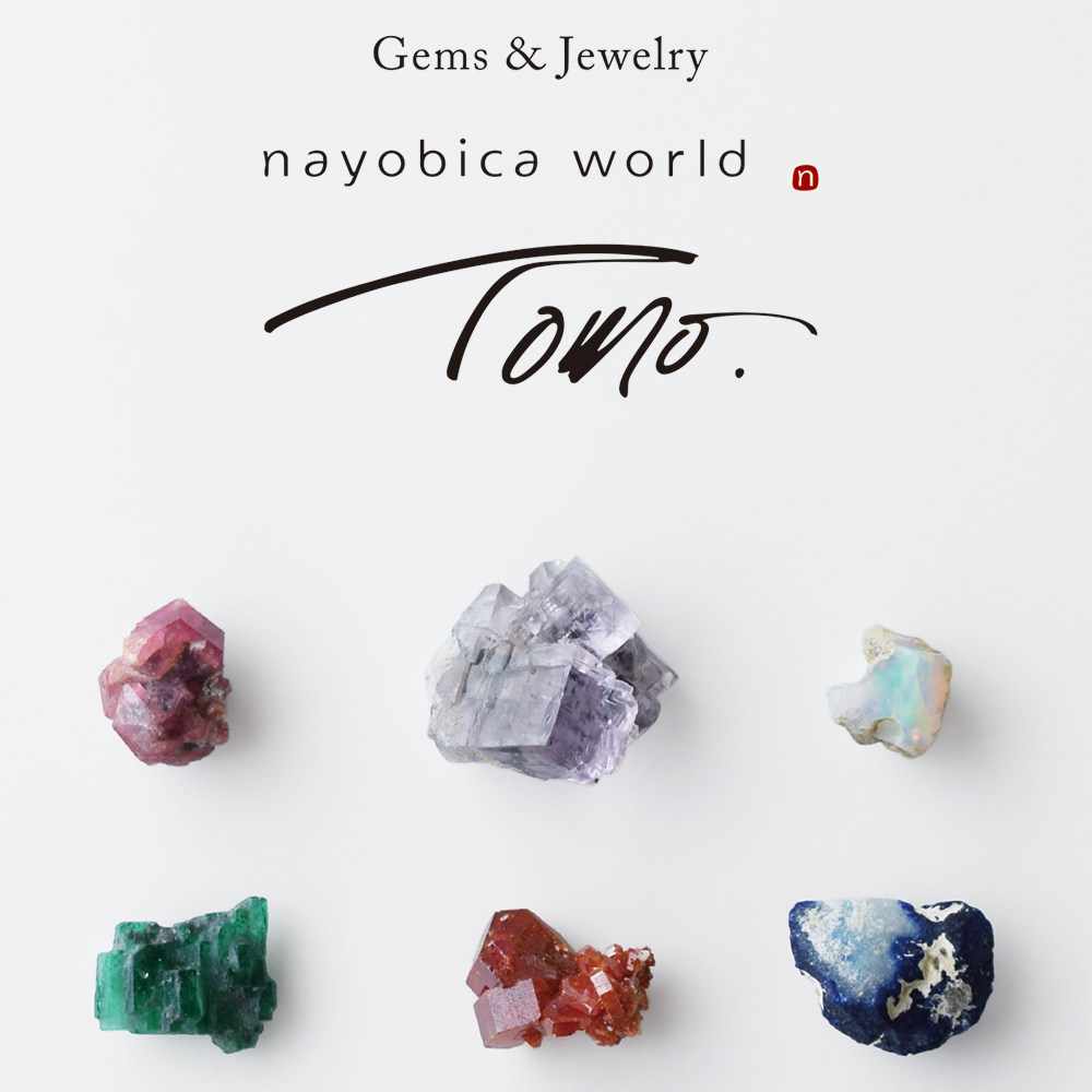 Gems & Jewelry Limited Shop　Tomo & nayobica world